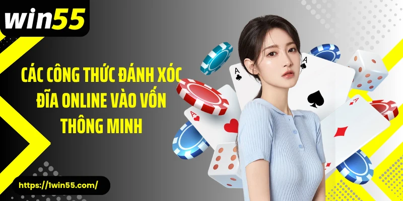 Các công thức đánh xóc đĩa online vào vốn thông minh