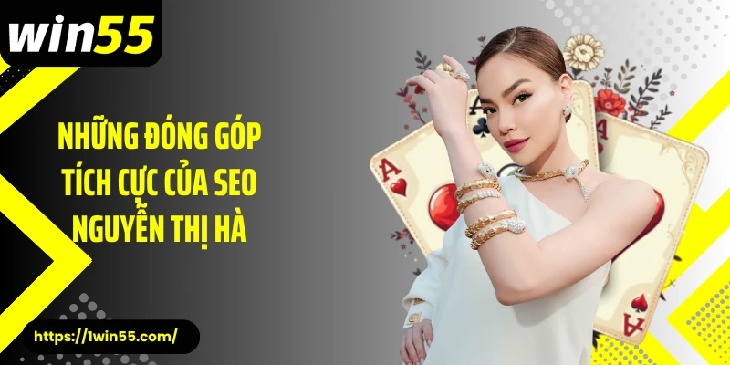 Những đóng góp tích cực của SEO Nguyễn Thị Hà