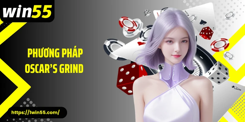 Phương Pháp Oscar’s Grind - Chiến Lược Cược An Toàn, Hiệu Quả