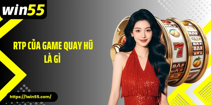 RTP Của Game Quay Hũ Là Gì - Cách Hiểu Đúng Để Thắng Lớn