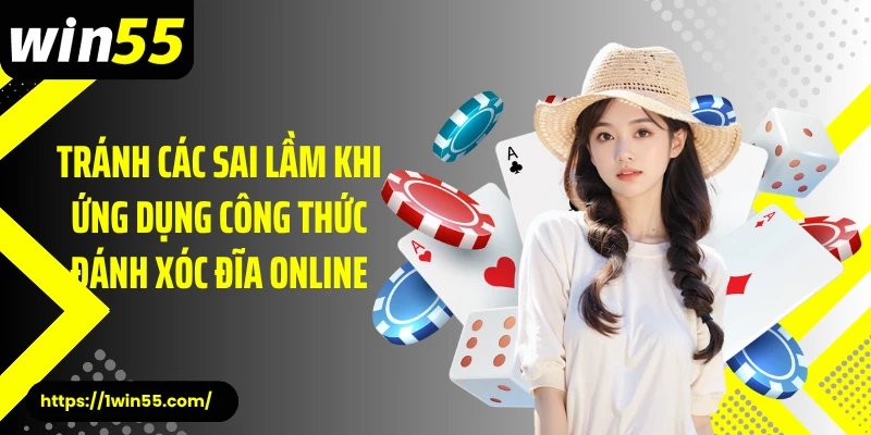Tránh các sai lầm khi ứng dụng công thức đánh xóc đĩa online