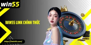 Win55 Link Chính Thức - Cách Truy Cập An Toàn, Nhanh Chóng 